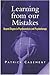 Learning from our Mistakes: Beyond Dogma in Psychoanalysis and Psychotherapy