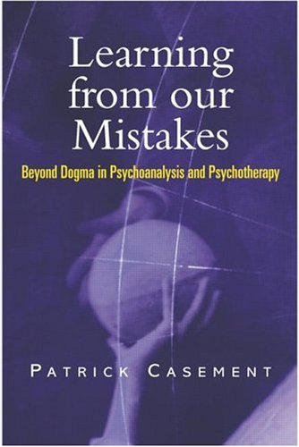 Learning from our Mistakes: Beyond Dogma in Psychoanalysis and Psychotherapy (Paperback)