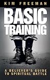 Basic Training: A Believer's Guide to Spiritual Battle