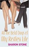 All the Bold Days of My Restless Life: A Novel