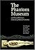 The Phantom Museum: And Hen...