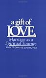 A Gift of Love: Marriage As a Spiritual Journey