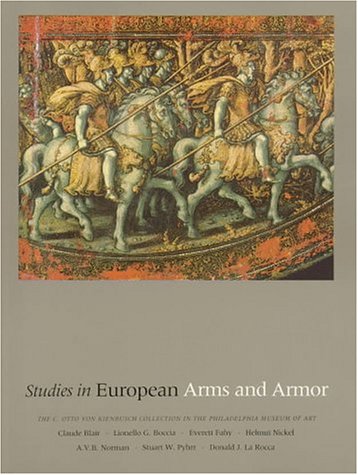 Studies in European Arms and Armor: The C. Otto Von Kienbusch Collection in the Philadelphia Museum of Art (Paperback)