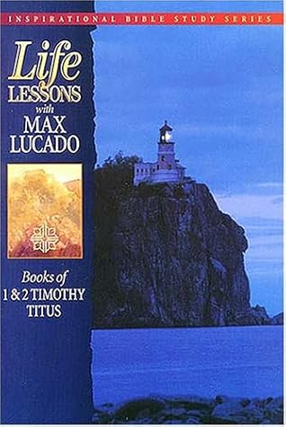 Life Lessons: Book of 1 & 2 Timothy / Titus