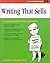 Writing That Sells: Persuading Others to Buy Your Ideas (Fifty-minute Series)
