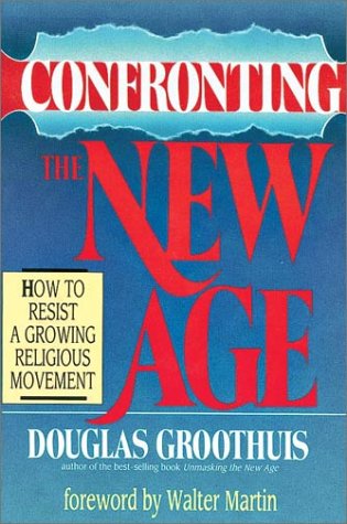 Confronting the New Age: How to Resist a Growing Religious Movement (Paperback)