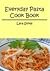 Everyday Pasta Cook Book