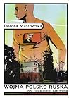 Wojna polsko-ruska pod flagą biało-czerwoną by Dorota Masłowska