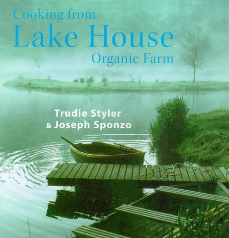 Cooking from the Lake House Organic Farm (Hardcover)