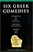 Six Classical Greek Comedie...