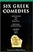Six Classical Greek Comedies: Birds; Frogs; Women in Power; the Woman from Samos; Cyclops and Alkestis (Classical Dramatists)
