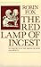 The Red Lamp of Incest: An ...