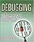 Debugging: The Nine Indispensable Rules for Finding Even the Most Elusive Software and Hardware Problems