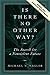 Is There No Other Way? The Search for a Nonviolent Future by Michael N. Nagler