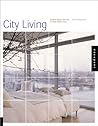 City Living: Creative Design Ideas for the New Urban Home