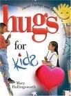 Hugs for Kids: Stories, Sayings, and Scriptures to Encourage and Inspire (Hardcover)