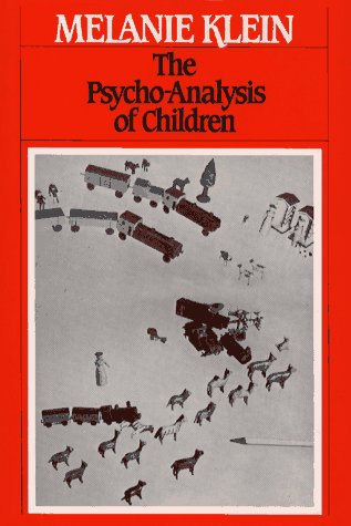 The Psychoanalysis of Children (The Writings of Melanie Klein, Vol. 2)