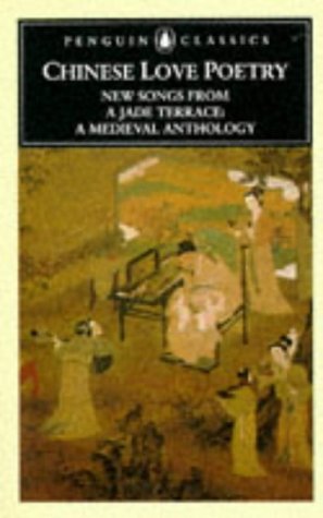 Chinese Love Poetry: New Songs from a Jade Terrace (Paperback)