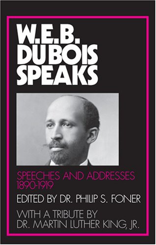 W.E.B. Du Bois Speaks: Speeches and Addresses, 1890-1919 (Paperback)