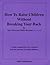 How to Raise Children Without Breaking Your Back: A Body Manual for New Mothers and the Parents of Small Children