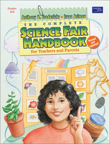 The Complete Science Fair Handbook, Grades 4-8: For Teachers and Parents Grades 4-8 (Paperback)