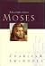 Moses by Charles R. Swindoll