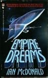 Empire Dreams by Ian McDonald