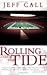 Rolling With the Tide by Jeff Call Rolling With the Tide by Jeff Call
