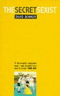 The Secret Sexist The Secret Sexist