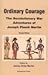 Ordinary Courage The Revolutionary War Adventures of Joseph Plumb Martin by Joseph Plumb Martin