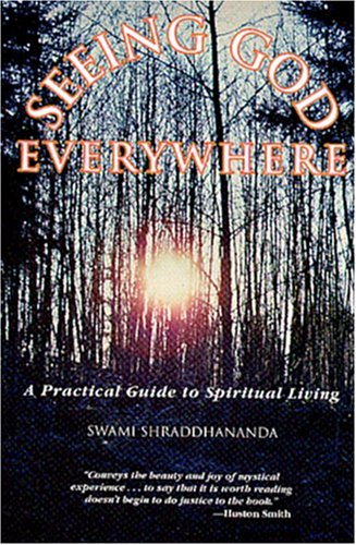 Seeing God Everywhere: A Practical Guide to Spiritual Living (Paperback)