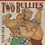 The Two Bullies