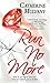 Run No More by Catherine Mulvany