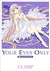 Your Eyes Only: Chii Fotogurafikkusu / Chii Photographics (Chobits Art Book)