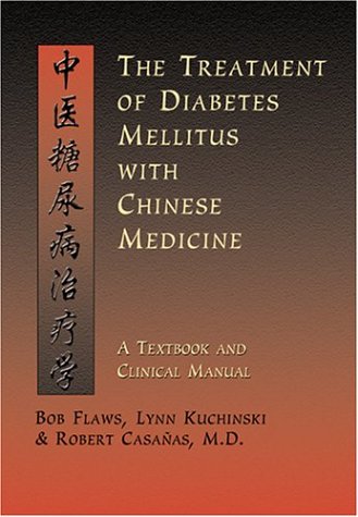 The Treatment of Diabetes Mellitus With Chinese Medicine: A Textbook & Clinical Manual (Hardcover)