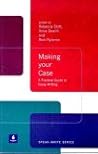 Making Your Case: A Practical Guide to Essay Writing (Speak-Write Series) Making Your Case: A Practical Guide to Essay Writing (Speak-Write Series)