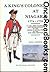 King's Colonel at Niagara 1774-1776: Lt Col John Caldwell and the Beginnings of the American Revolution on the New York Frontier