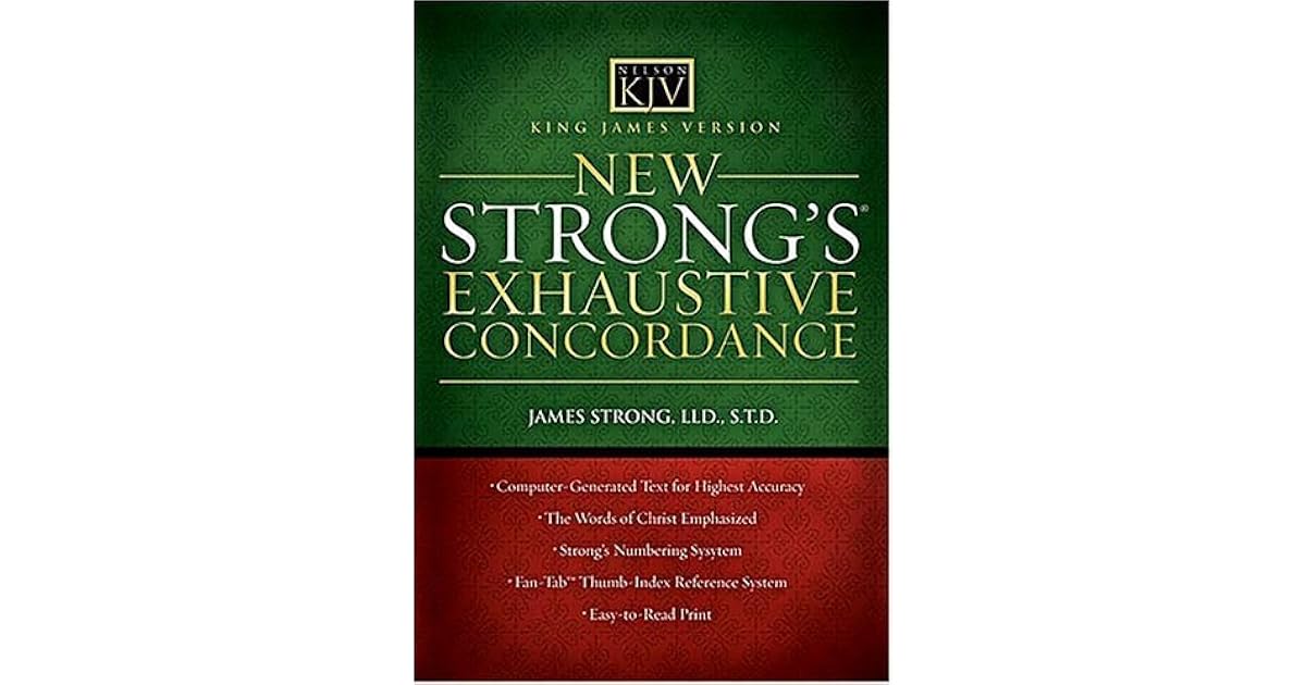 King James Version New Strong's Exhaustive Concordance by James Strong
