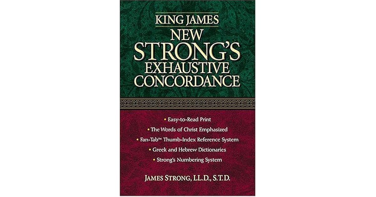 King James New Strong's Exhaustive Concordance of the Bible by James Strong