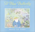 A Blue Butterfly: A Story About Claude Monet (Hardcover)