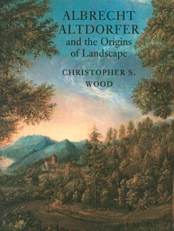 Albrecht Altdorfer and the Origins of Landscape (Paperback)