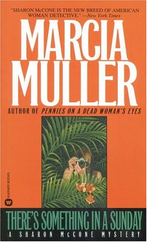 There's Something in a Sunday (Sharon McCone #8)