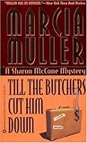Till the Butchers Cut Him Down (Sharon McCone #14) Till the Butchers Cut Him Down (Sharon McCone #14)