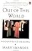Out of This World: A Journey of Healing