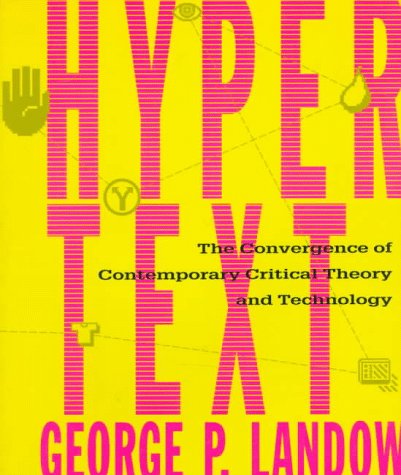 Hypertext: The Convergence of Contemporary Critical Theory and Technology (Parallax: Re-visions of Culture and Society)