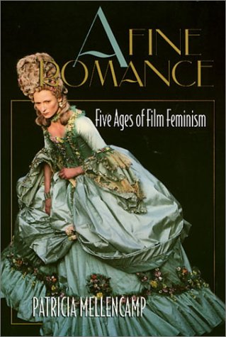 A Fine Romance: Five Ages of Film Feminism (Culture And The Moving Image)