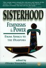 Sisterhood, Feminisms and Power in Africa: From Africa to the Diaspora