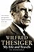 My Life and Travels by Wilfred Thesiger