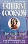 The Girl from Leam Lane: The Life and Writing of Catherine Cookson