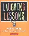 Laughing Lessons: 149 2/3 Ways to Make Teaching and Learning Fun Laughing Lessons: 149 2/3 Ways to Make Teaching and Learning Fun